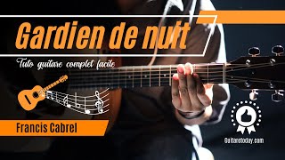 Tuto guitare complet facile  Gardien de nuit  Francis Cabrel [upl. by Aeslehc]