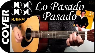 LO PASADO PASADO 👑  José José  GUITARRA  MusikMan N°175 [upl. by Kerby]