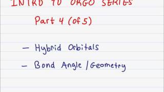 Intro to Orgo 4 of 5 Hybrid Orbitals Bond AnglesGeometry Molecular Orbitals [upl. by Alyakcm]