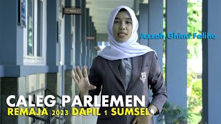 CALEG PARLEMEN REMAJA 2023 AZZAH GHINA FALIHA DAPIL 1 SUMATERA SELATAN [upl. by Leraj]