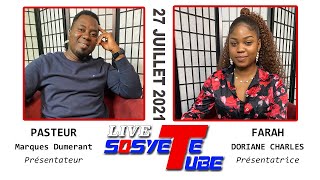 🔴 LIVE SOSYETE TUBE avec Pasteur Marques Dumerant amp Farah Charles LIVE 27 Juillet 2021 [upl. by Panta]