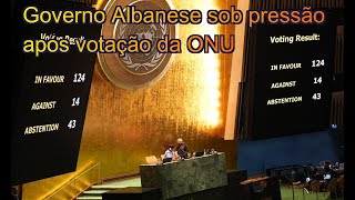 FN Governo Albanese é chamado de covarde após abstenção em votação da ONU sobre ocupação israe [upl. by Enrobialc]