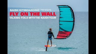 Fly on the Wall Talking Foils with the Naish Team [upl. by Llorrac395]