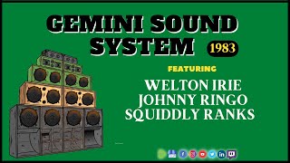 Official Gemini Sound System ft Welton Irie Johnny Ringo Squiddly Ranks at Stoke Newington 1983 [upl. by Edy887]