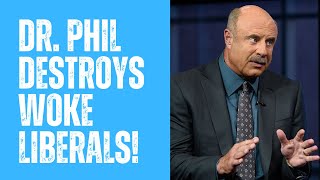 WOKE LIBERALS Get DESTROYED By None OTher Than Dr Phil  Latest News Updates [upl. by Kala]