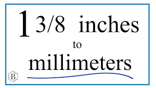 Convert 1 38 Inches to Millimeters [upl. by Philbo504]