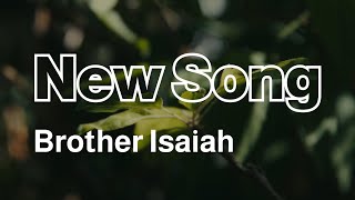 Newsong Lyric Video  Brother Isaiah [upl. by Issac]