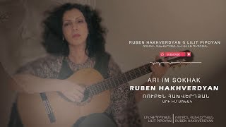 Ruben Hakhverdyan ft Lilit Pipoyan  Ari im sokhak  Ռուբեն Հախվերդյան և Լիլիթ Պիպոյան [upl. by Gareth]