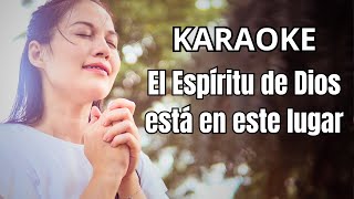 KARAOKE  EL ESPÍRITU DE DIOS ESTÁ EN ESTE LUGAR ❤️ [upl. by Sileas]