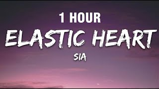 1 HOUR Sia  Elastic Heart Lyrics [upl. by Alyn]