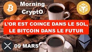 🚨 09 MARS 2024☀️☕️🥐 LOR EST COINCE DANS LE SOL LE BITCOIN DANS LE FUTUR ⚠️ LALTCOIN SEASON ENFIN🔥 [upl. by Nivrac]