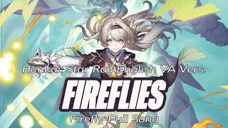 Fireflies Firefly Pull Song  FireflySAM English VA Duet  Honkai Star Rail [upl. by Sisile]