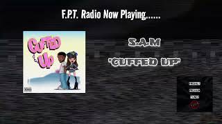 SAM  CUFFED UP  FPT Radio 📻 [upl. by Ffej]