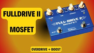 Fulldrive II Mosfet Fulltone [upl. by Sallee]