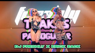 TRAKAS PA GOGUEAR Official Music Video DJ Freshly X Erick Zack [upl. by Marie-Ann]