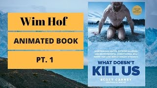 What Doesnt Kill Us by Scott Carney  Wim Hof  Animated Book Summary  Part 1 [upl. by Neyu]