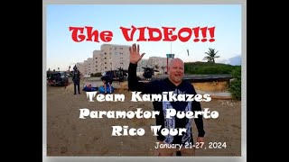 Team Kamikazes Paramotor Puerto Rico Tour Jan 21 27 2024 [upl. by Anauqcaj900]