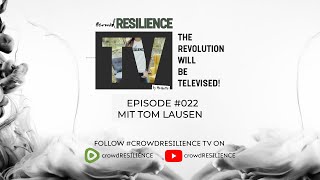 crowdRESILIENCE TV Episode 022 mit Tom Lausen [upl. by Akcirderf]