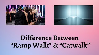 Difference Between Ramp Walk and Catwalk  The Intriguing Contrast Between Ramp Walk and Catwalk [upl. by Schwing]