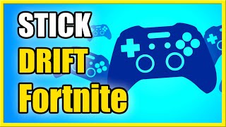 How to FIX STICK DRIFT on Controller in FORTNITE PS4 PS5 XBOX [upl. by Puklich]