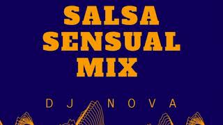 Mix de Salsa Sensual  GRANDES ÉXITOS  Dj Nova [upl. by Nnylrefinnej]