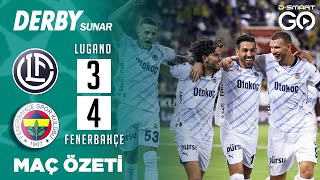 FC LUGANO 34 FENERBAHÇE  Geniş Maç Özeti  Şampiyonlar Ligi 2 Ön Eleme Turu İlk Maçı [upl. by Lanuk]