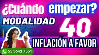 ¿Cuándo empezar Modalidad 40 Inflación a tu Favor [upl. by Anerrol]