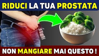 Non puoi ridurre la tua Prostata Ingrossata se continui a Mangiare questi 10 Alimenti [upl. by Aubree]