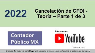 Teórico Cancelación de CFDI en 2022  Parte 1 de 3  Motivos para cancelar CFDI [upl. by Kreiker]