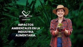 IMPACTOS AMBIENTALES EN LA INDUSTRIA ALIMENTARIA [upl. by Nahtnaoj]