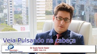 Veia pulsando na cabeça O que é  Neurologista Saulo Nader responde [upl. by Constantino]