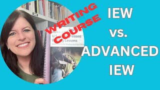 IEW vs ADVANCED IEW Writing Course for Homeschoolers Whats the Difference [upl. by Augustin]