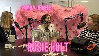 Family Jewels Ep21 Rosie Holt [upl. by Nirred572]