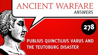 278 Publius Quinctilius Varus and the Teutoburg Disaster [upl. by Carrol]