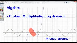 Algebra  Brøker multiplikation og division [upl. by Marjana765]