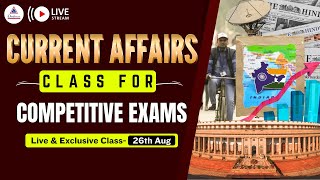 Important Current Affairs Live Class of 26th Aug for wbcs wbp kpsi cgl chsl bank rail [upl. by Capone218]