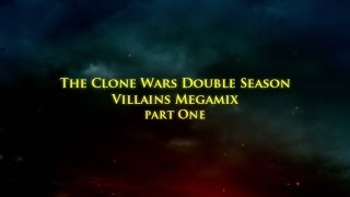 The Clone Wars Double Season Villains Megamix  Part One [upl. by Anid594]