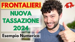 FRONTALIERE 2024  Quante TASSE dovrà Pagare il NUOVO Frontaliere ESEMPIO NUMERICO [upl. by Kissie]