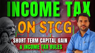 Tax on STCG Short Term Capital Gain FY 2324 AY 2425 [upl. by Shriver]