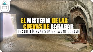 EL MISTERIO DE LAS CUEVAS DE BARABAR Tecnología Avanzada en la Antigüedad [upl. by Tavish]