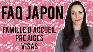 FAQ spéciale Japon  visa préjugés famille daccueil [upl. by Hgielsa]