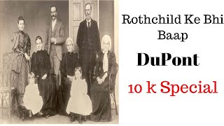 10 K Special  DuPont Family रॉथचइल्ड और रॉकफेलर से भी ज्यादा ताक़तवर [upl. by Socrates]