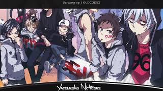 Nightcore  Servamp op 1 OLDCODEX [upl. by Ayhay]