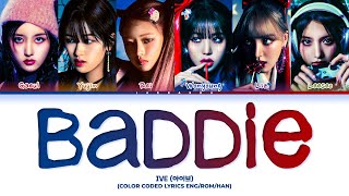 IVE Baddie Lyrics 아이브 Baddie 가사 Color Coded Lyrics [upl. by Quill]