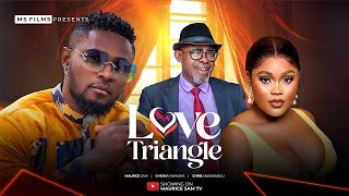 LOVE TRIANGLE  MAURICE SAM CHIOMA NWAOHA CHRIS AKWARANDU 2024 full nigerian movie [upl. by Leo]