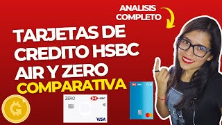 HSBC Air vs HSBC Zero Que tarjeta de crédito es mejor [upl. by Aubrey493]