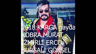 İZMİRLİ ERCO feat KOBRA MURAT amp BURSALI GÖKSEL  KARGA GAYDA [upl. by Volotta]