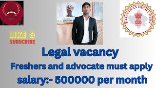 Legal vacancy freshers and advocate must apply at the Rajasthan highcourt [upl. by Aduh347]