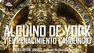 Alcuino de York y el Renacimiento cultural con Carlomagno Miguel Ayerbe [upl. by Eadas]