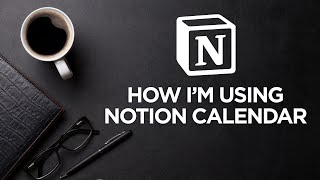 How Im Using Notion Calendar in 2024 [upl. by Eiramacissej]